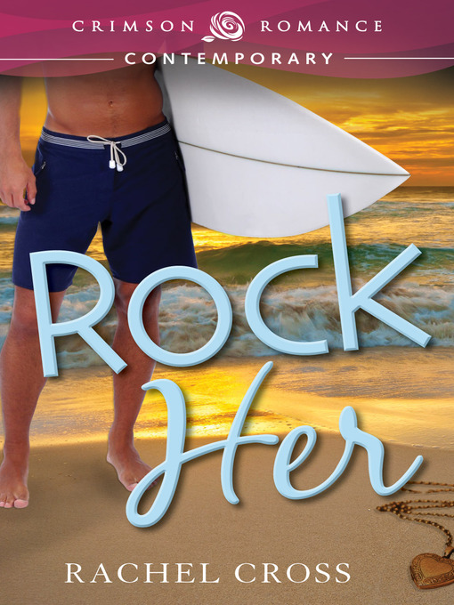 Title details for Rock Her by Rachel Cross - Available